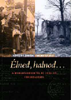 lned, halnod... - A munkatboroktl az 1956-os forradalomig