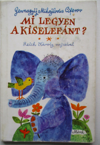 Mi legyen a kiselefnt? - Reich Kroly rajzaival