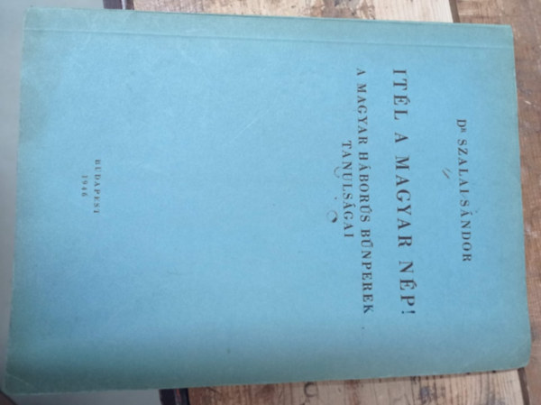 �t�l a magyar n�p ! (A magyar h�bor�s b�nperek tanuls�gai)