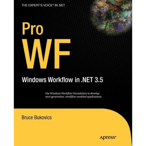 Bruce Bukovics - Pro WF- Windows Workflow in.NET 3.5