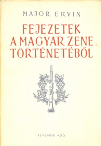 Fejezetek a magyar zene t�rt�net�b�l. V�logatott tanulm�nyok