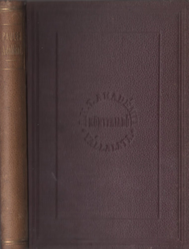 Dr. Pauler Tivadar - Adal�kok a hazai jogtudom�ny t�rt�net�hez