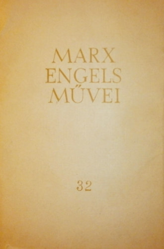 Karl Marx - Friedrich Engels - Karl Marx s Friedrich Engels mvei 32. ktet (Levelek 1868-1870)