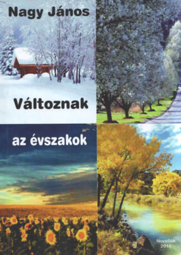 Nagy Jnos - Vltoznak az vszakok