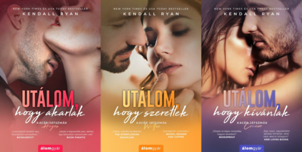 Kacr jtszmk sorozat 1-3. (Utlom, hogy akarlak; Utlom, hogy szeretlek; Utlom, hogy kvnlak)