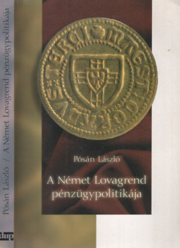 A N�met Lovagrend p�nz�gypolitik�ja a kezdetekt�l a 14. sz�zad k�zep�ig
