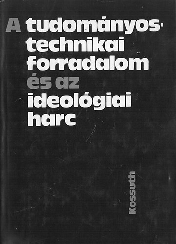 A tudom�nyos-technikai forradalom �s az ideol�giai harc