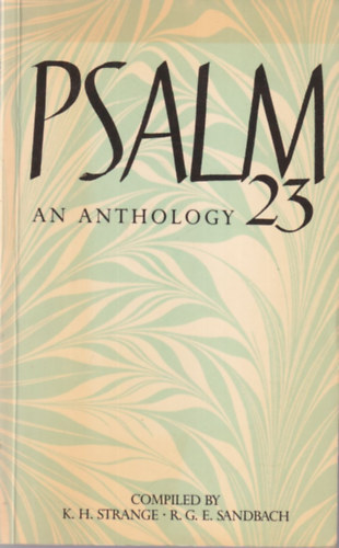 R. G. E. Sandbach K. H. Strange - Psalm 23 an anthology