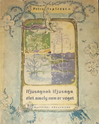 Petre Ispirescu - Ifjsgnak ifjsga, let, amely nem r vget