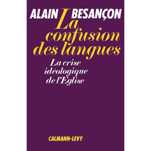 Alain Besancon - La Confusion des langues (A nyelvek zrzavara)