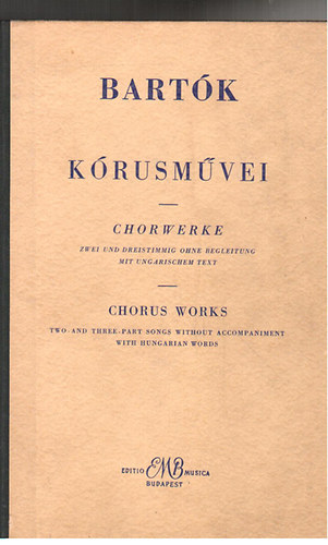 Zenemkiad Vllalat - Bartk krusmvei-Chorwerke-Chorus works