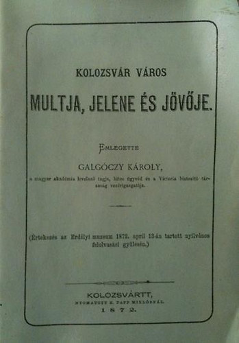 Kolozsvr vros multja, jelene s jvje