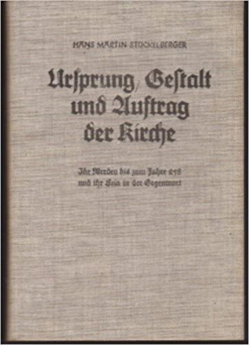 Hans Martin Stückelberger - Ursprung gestalt und auftrag der kirche