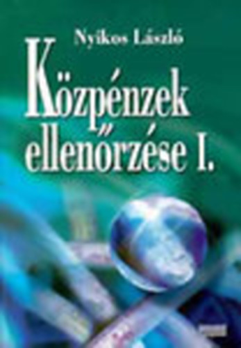 A kzpnzek ellenrzse I-II.