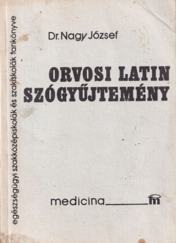 Dr. Nagy Jzsef - Orvosi latin szgyjtemny