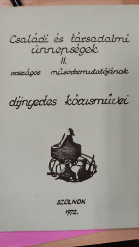 Családi és társadalmi ünnepségek II. országos műsorbemutatójának díjnyertes kórusművei
