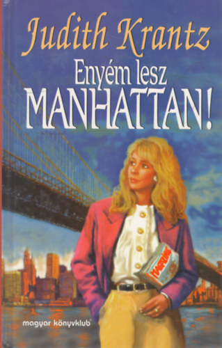 Judith Krantz - Enym lesz Manhattan!