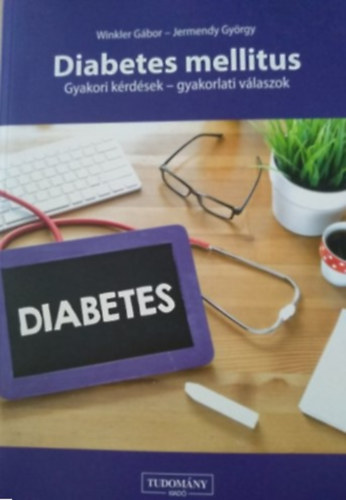 Diabetes Mellitus: Gyakori k�rd�sek - Gyakorlati v�laszok