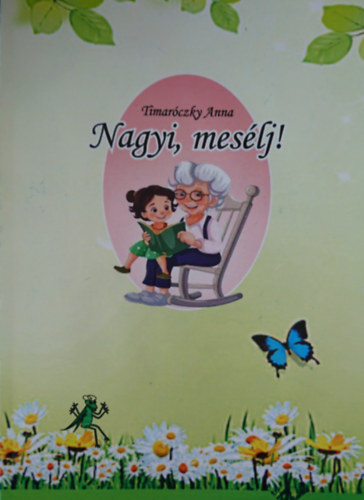 Timarczky Anna - Nagyi, meslj!