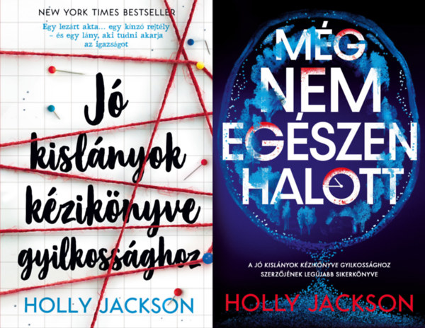 2 db Holly Jackson krimi: J� kisl�nyok k�zik�nyve gyilkoss�ghoz + M�g nem eg�szen halott