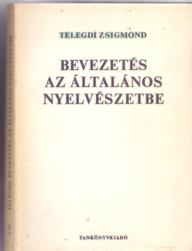 Telegdi Zsigmond - Bevezetés az általános nyelvészetbe (Egyetemi tankönyv - Ötödik kiadás)