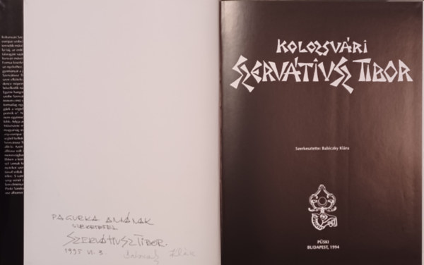 Kolozsvri Szervtiusz Tibor (SzervtiuszTibor, s a szerkeszt, Babiczky Klra ltal dediklva!)