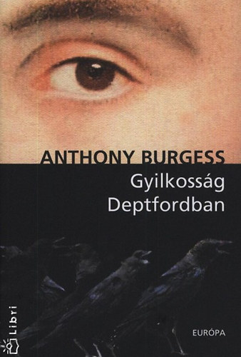 Anthony Burgess - Gyilkossg Deptfordban