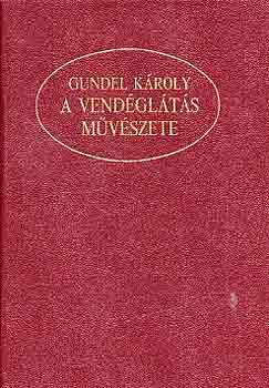 Gundel Kroly - A vendglts mvszete