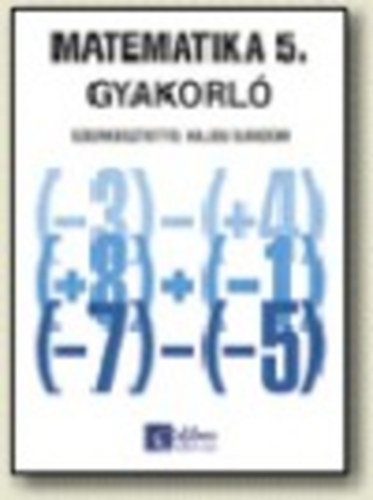 MATEMATIKA 5. GYAKORL;ltalnos iskola 5. osztly