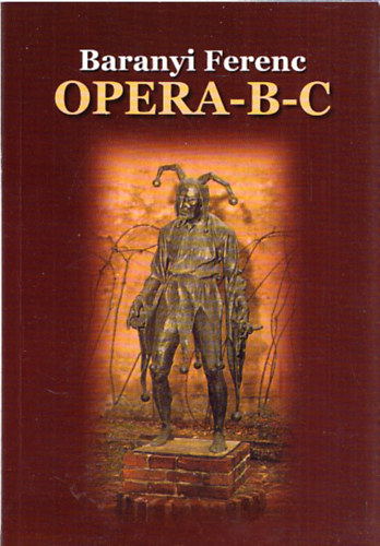 Baranyi Ferenc - OperA-B-C - Operák, operisták, operaházak (Dedikált)