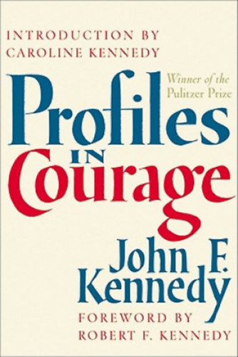 John F. Kennedy - Profiles in Courage