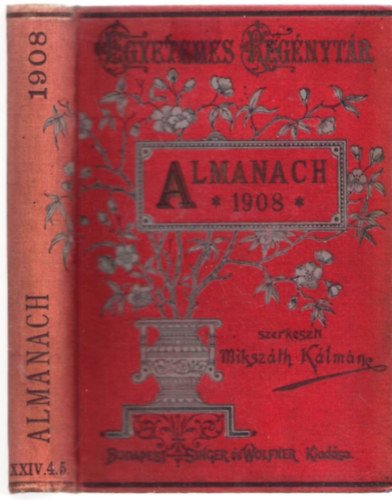 Miksz�th K�lm�n  (szerk.) - Almanach az 1908. sz�k��vre (Egyetemes reg�nyt�r)