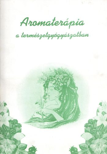 Aromater�pia a term�szetgy�gy�szatban