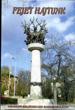Fejet hajtunk - Vad�szati eml�khelyek Magyarorsz�gon