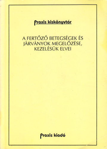A fertz betegsgek s jrvnyok megelzse, kezelsk elvei