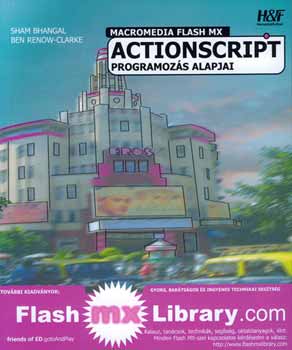 Bhangal-Sham-Renow-Clarke-Ben - Macromedia Flash MX actionscript programozs alapjai
