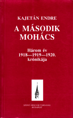 A msodik Mohcs / Hrom v 1918-1919-1920. krnikja