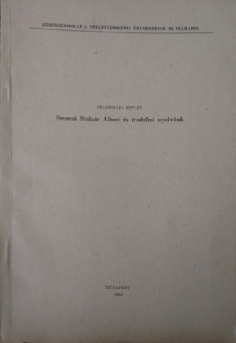 Szenczi Molnr Albert s irodalmi nyelvnk (Dediklt)