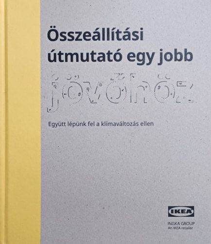 sszelltsi tmutat egy jobb jvhz - Egytt lpnk fel a klmavltozs ellen