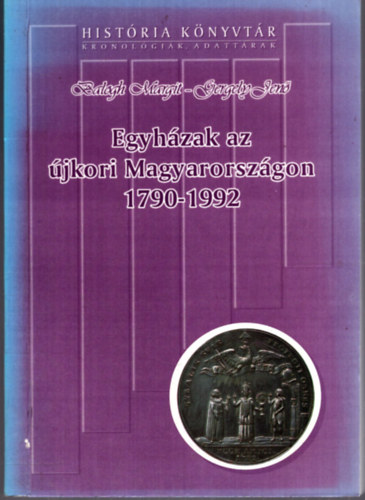 Gergely Jen Balogh Margit - Egyhzak az jkori Magyarorszgon 1790-1992