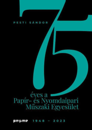 75 �ves a pap�r- �s nyomdaipari m�szaki egyes�let