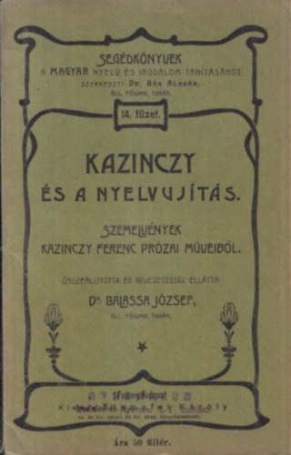 Kazinczy s a nyelvjts (Szemelvnyek Kazinczy Ferenc przai mveibl)