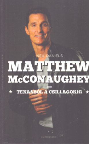 Matthew McConaughey - Texasb�l a csillagokig