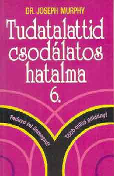 Tudatalattid csod�latos hatalma 6.