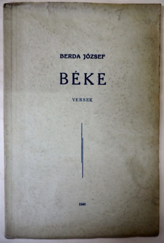 B�ke (dedik�lt, 1. kiad�s, 1940)