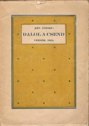 Dalol a csend - Versek 1924.