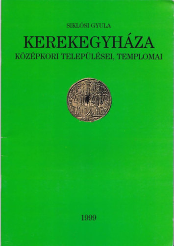 Kerekegyhza kzpkori teleplsei, templomai