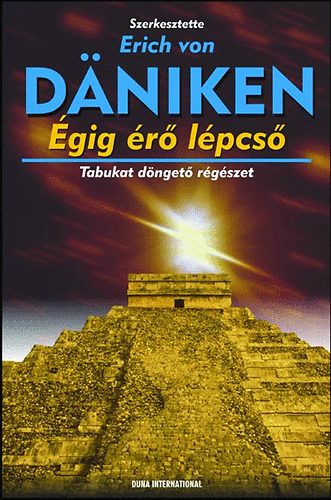 Erich von  Dniken (szerk.) - gig r lpcs - Tabukat dnget rgszet