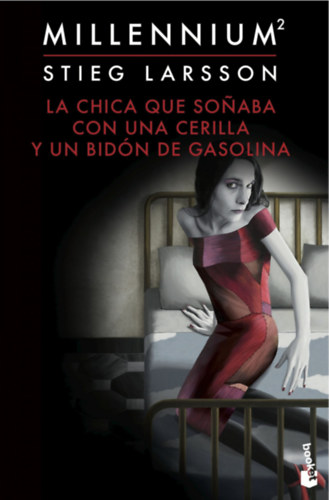 Stieg Larsson - La chica que sonaba con una cerilla y un bidn de gasolina (Serie Millennium 2)