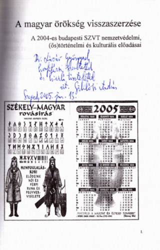 A magyar rksg visszaszerzse - A 2004-es budapesti Szittya Vilgtallkoz nemzetvdelmi, (s)trtnelmi s kulturlis eladsai (dediklt)